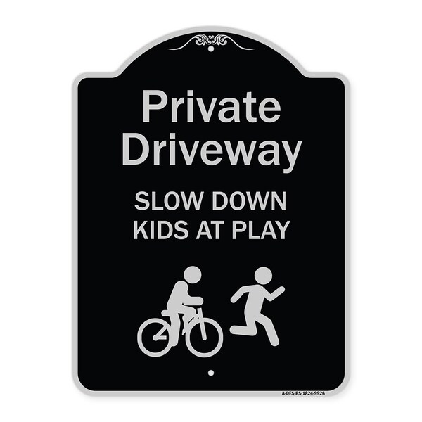 Signmission Designer Series-Private Driveway Slow Down Kids Play Heavy-Gauge Aluminum, 24" x 18", BS-1824-9926 A-DES-BS-1824-9926 - main